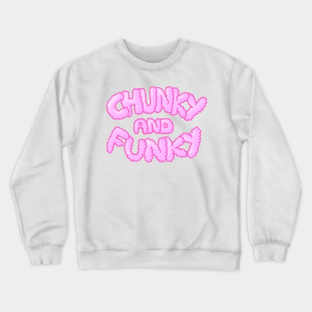 Chunky And Funky - Pink Crewneck Sweatshirt by SpectacledPeach